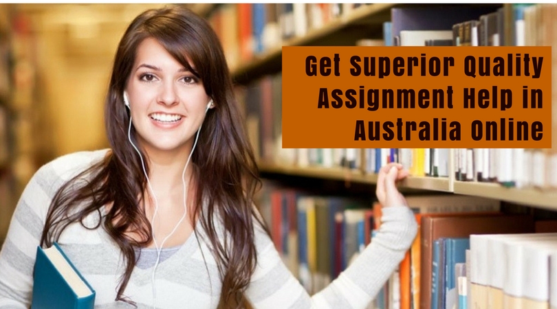 Get Superior Quality Assignment Help in Australia Online