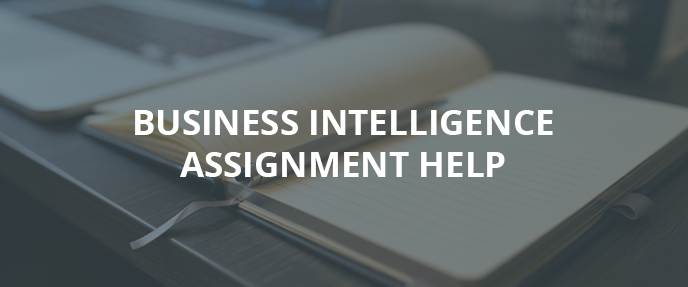 Business Intelligence Assignment Help: An asset for IT students