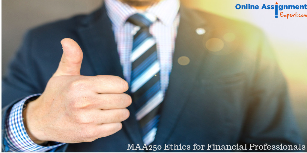 A Quick Glimpse into MAA250 Ethics for Financial Professionals
