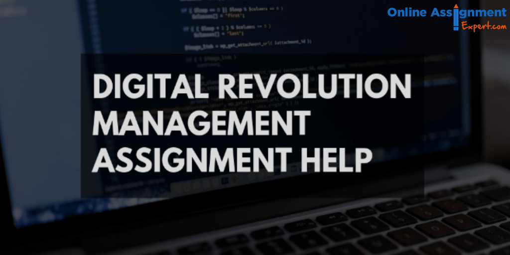 Your Surge for Digital Revolution Management Assignment Help Ends Here