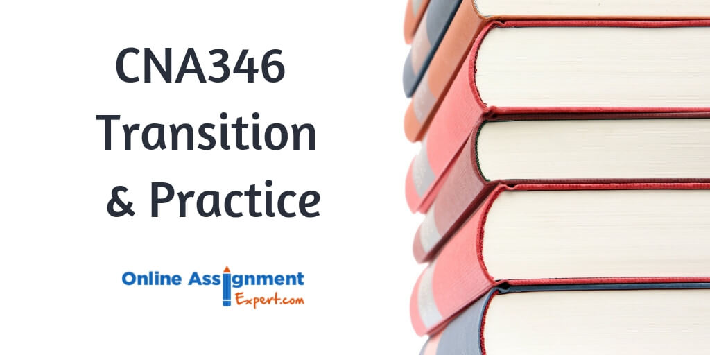 CNA346 – Transition & Practice Assignment Answers