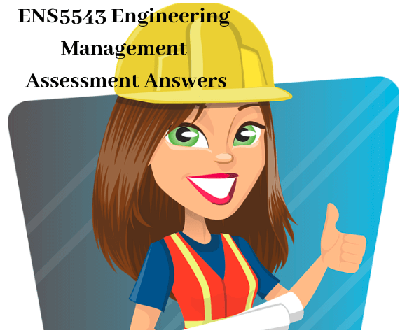 Sneak Peek Into ENS5543 Engineering Management Assessment Answers!