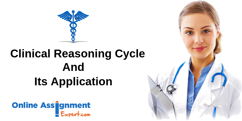 Clinical Reasoning Cycle And Its Application In Real Life