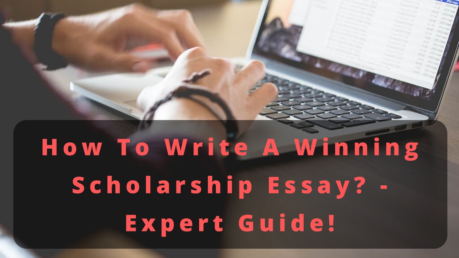 How To Write A Winning Scholarship Essay?