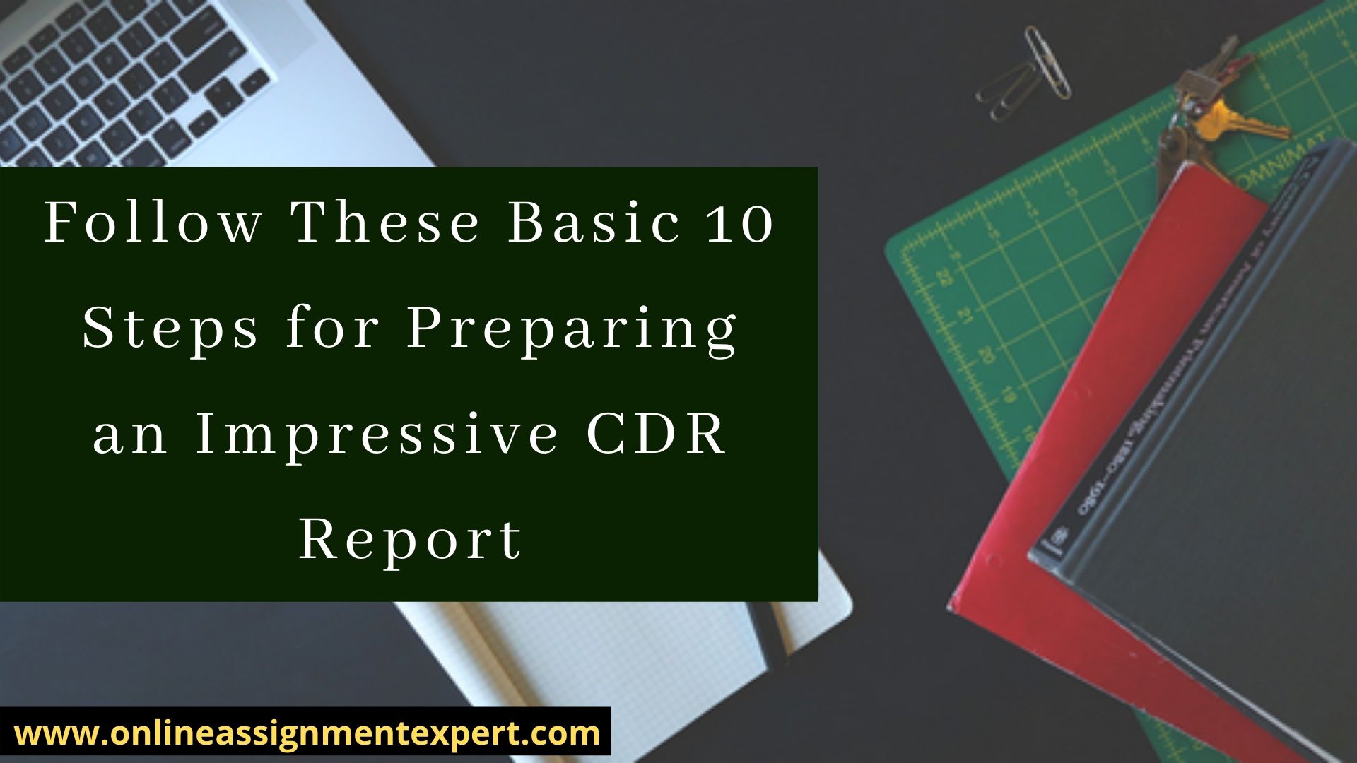 Follow These Basic 10 Steps for Preparing an Impressive CDR Report