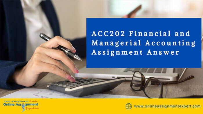 ACC202 Financial and Managerial Accounting Assignment Answer