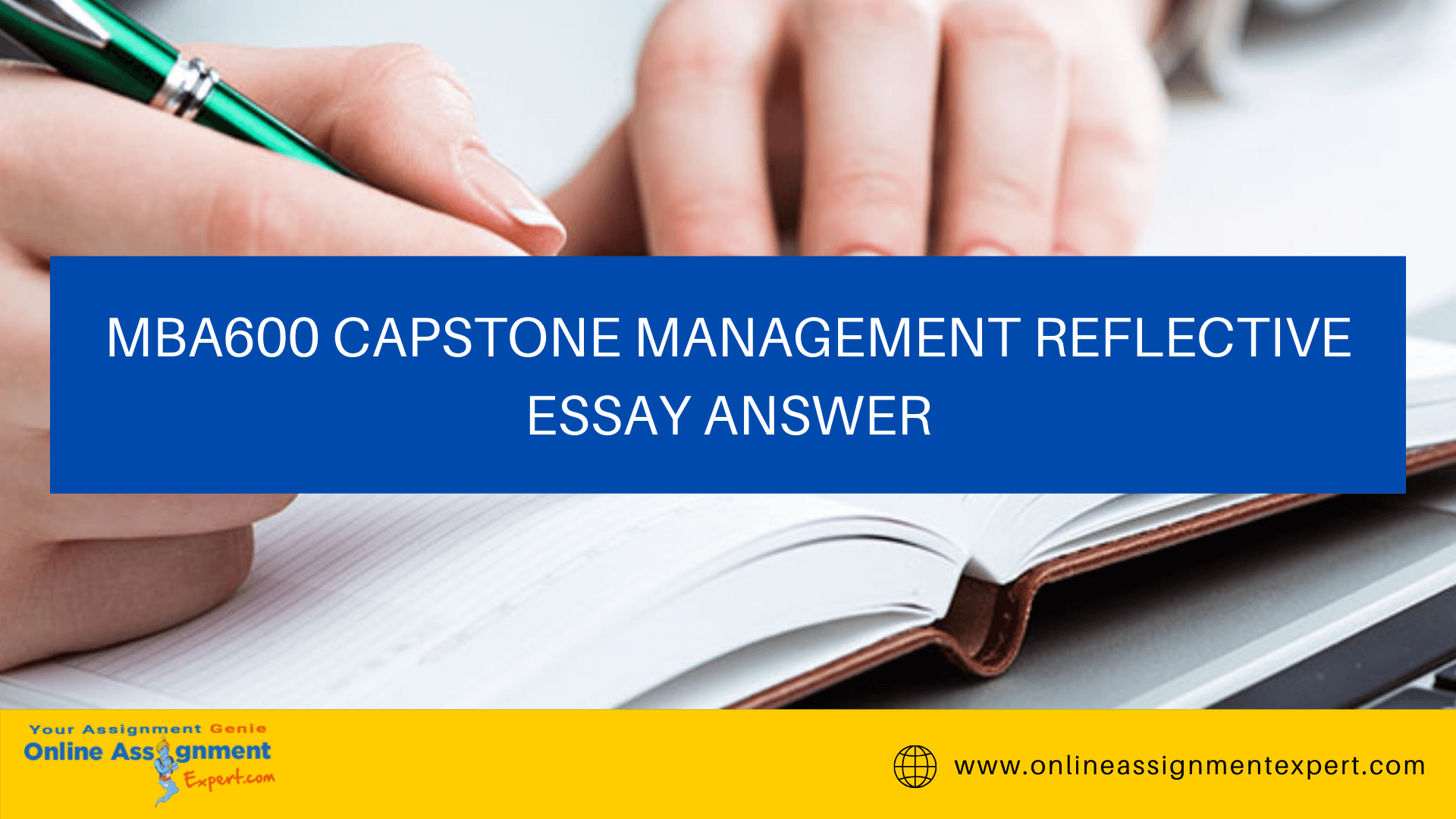 MBA600 Capstone Management Reflective Essay Answer