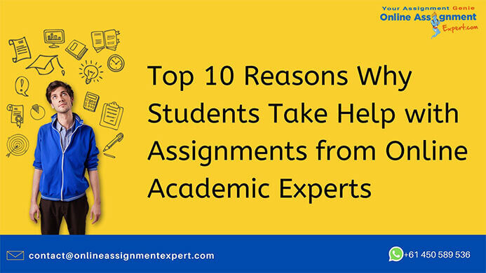 Top 10 Reasons Why Students Take Help with Assignments from Online Academic Experts