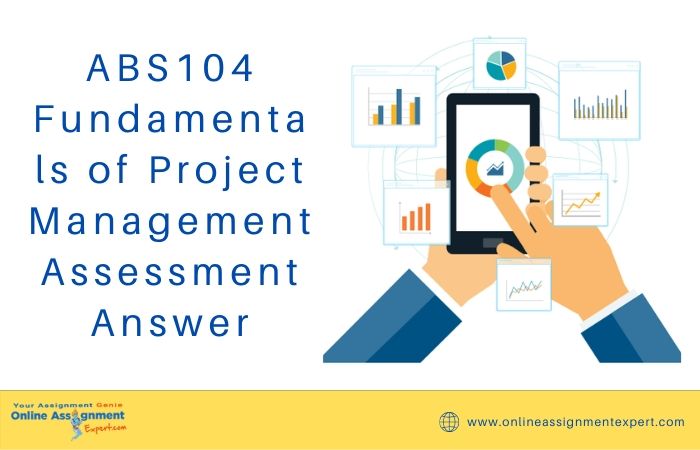 ABS104 Fundamentals of Project Management Assessment Answer
