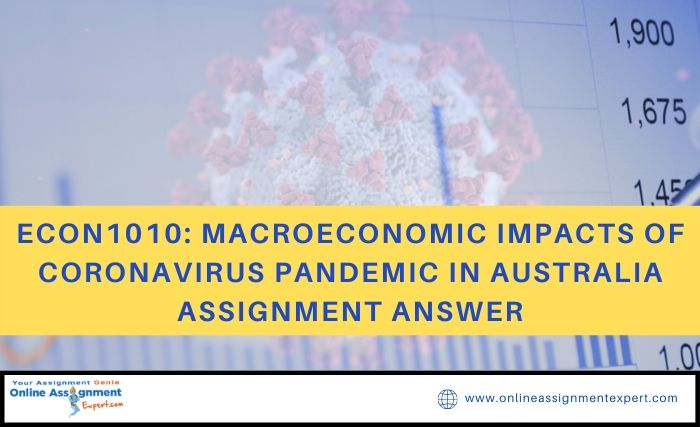 ECON1010: Macroeconomic Impacts of Coronavirus Pandemic in Australia Assignment Answer