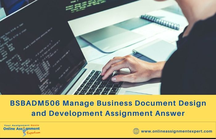 BSBADM506 Manage Business Document Design and Development Assignment Answer
