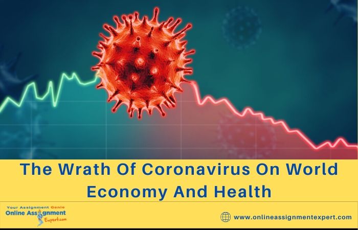 The Wrath Of Coronavirus On World Economy And Health