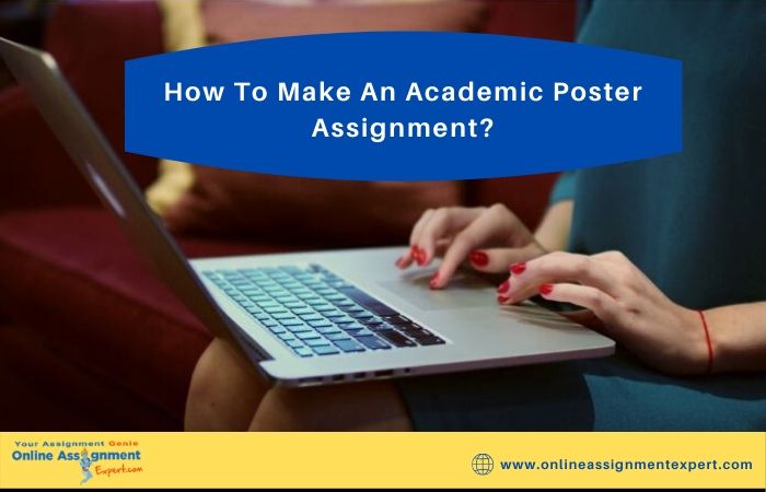 How To Make An Academic Poster Assignment?