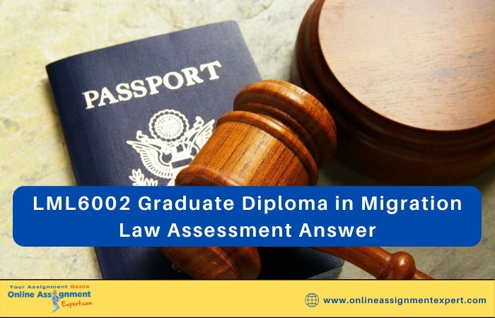 LML6002 Graduate Diploma in Migration Law Assessment Answer