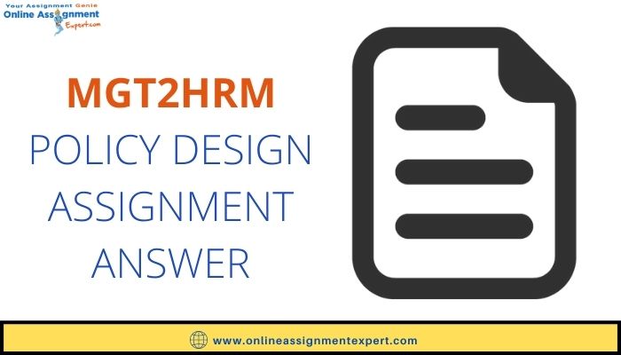 MGT2HRM Policy Design Assignment Answer