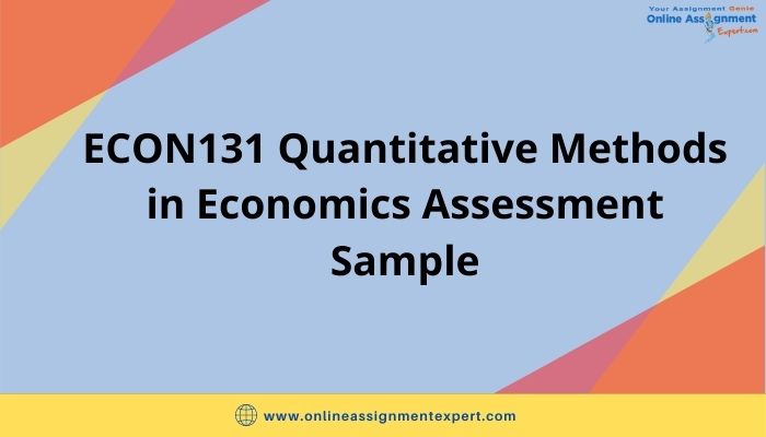 ECON131 Quantitative Methods in Economics Assessment Sample