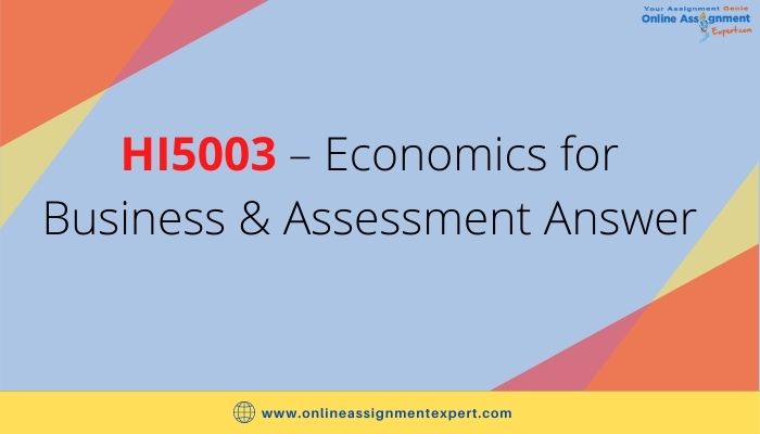 HI5003 – Economics for Business & Assessment Answer