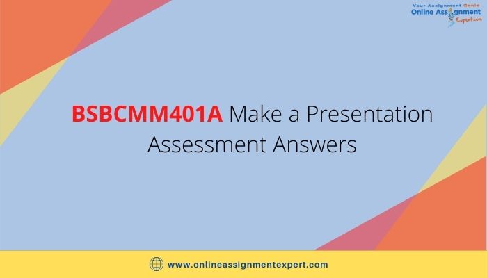 BSBCMM401A Make a Presentation Assessment Answers