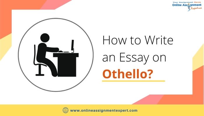 How to Write an Essay on Othello?