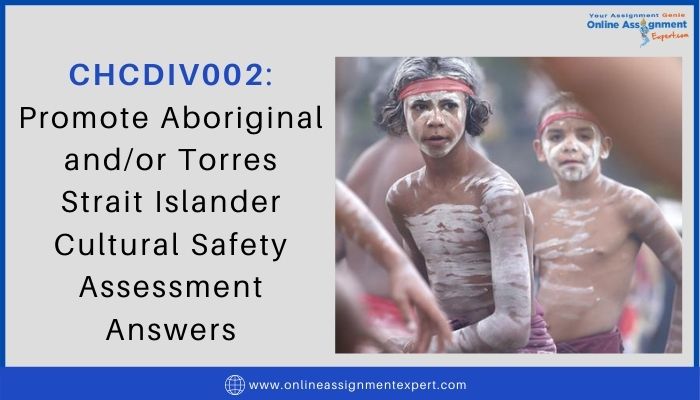 CHCDIV002: Promote Aboriginal and/or Torres Strait Islander Cultural Safety Assessment Answers