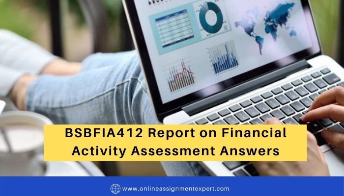 BSBFIA412 Report on Financial Activity Assessment Answers