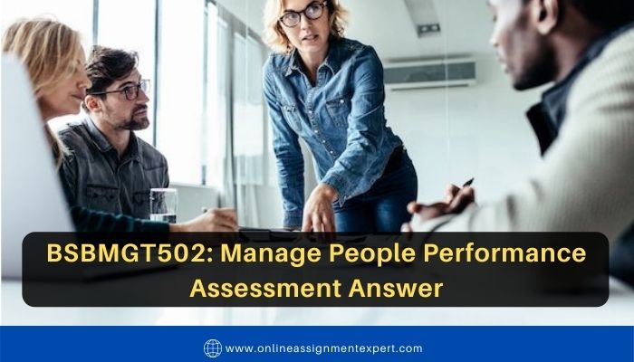 BSBMGT502: Manage People Performance Assessment Answer
