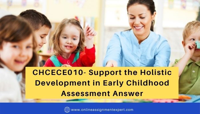 CHCECE010- Support the Holistic Development in Early Childhood