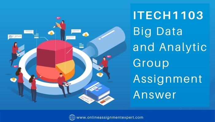 ITECH1103 Big Data and Analytic Group Assignment Answer