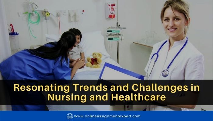 Resonating Trends and Challenges in Nursing and Healthcare
