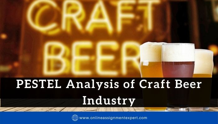 PESTEL Analysis of Craft Beer Industry