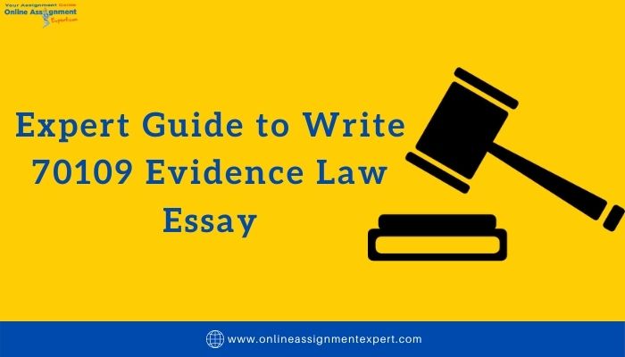 Expert Guide to Write 70109 Evidence Law Essay