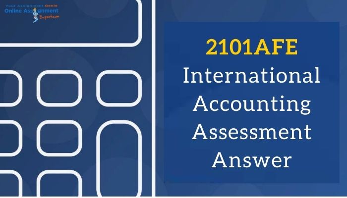 2101AFE International Accounting Assessment Answer