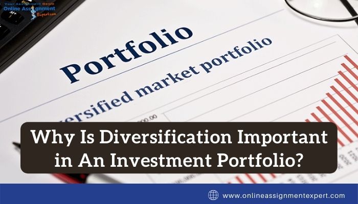 Why Is Diversification Important in An Investment Portfolio?