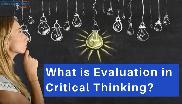 What is Evaluation in Critical Thinking?