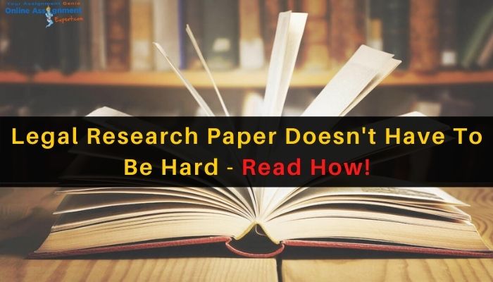 Legal Research Paper Doesn't Have To Be Hard - Read How!