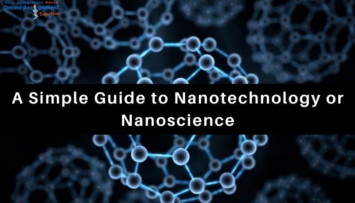 A Simple Guide to Nanotechnology or Nanoscience