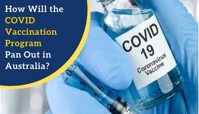 How Will the COVID Vaccination Program Pan Out in Australia?