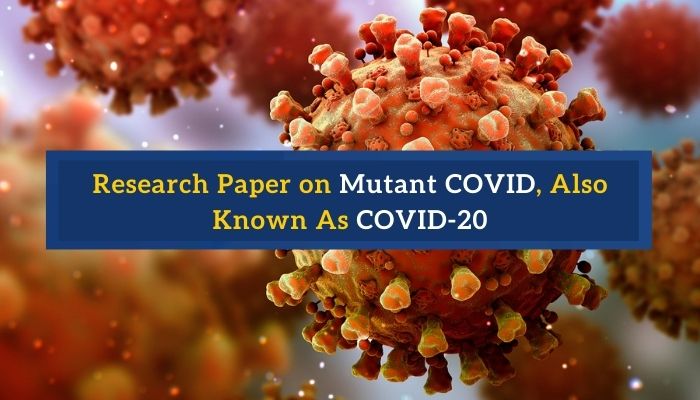 Research Paper on Mutant COVID, Also Known As COVID-20