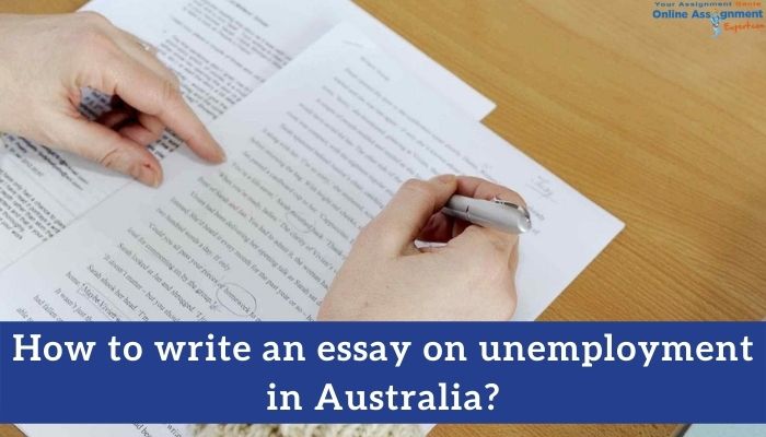 How to write an essay on unemployment in Australia?