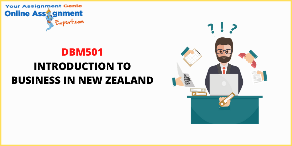 Hire Expert for Academic Help Related to Introduction to Business in New Zealand, DBM501
