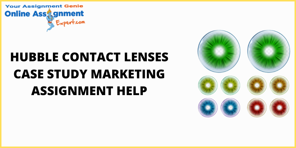Hubble Contact Lenses Case Study Marketing Assignment Help