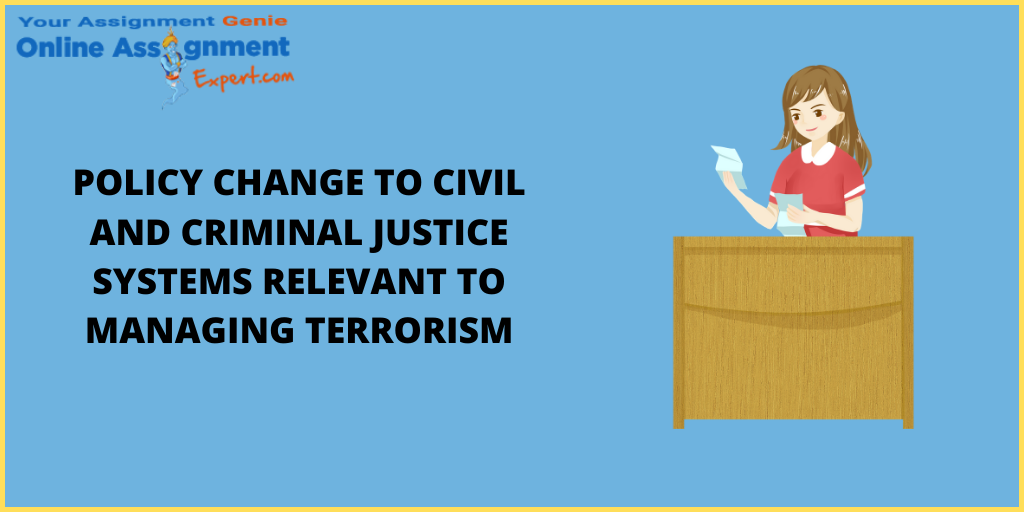 Policy Change to Civil and Criminal Justice Systems Relevant to Managing Terrorism