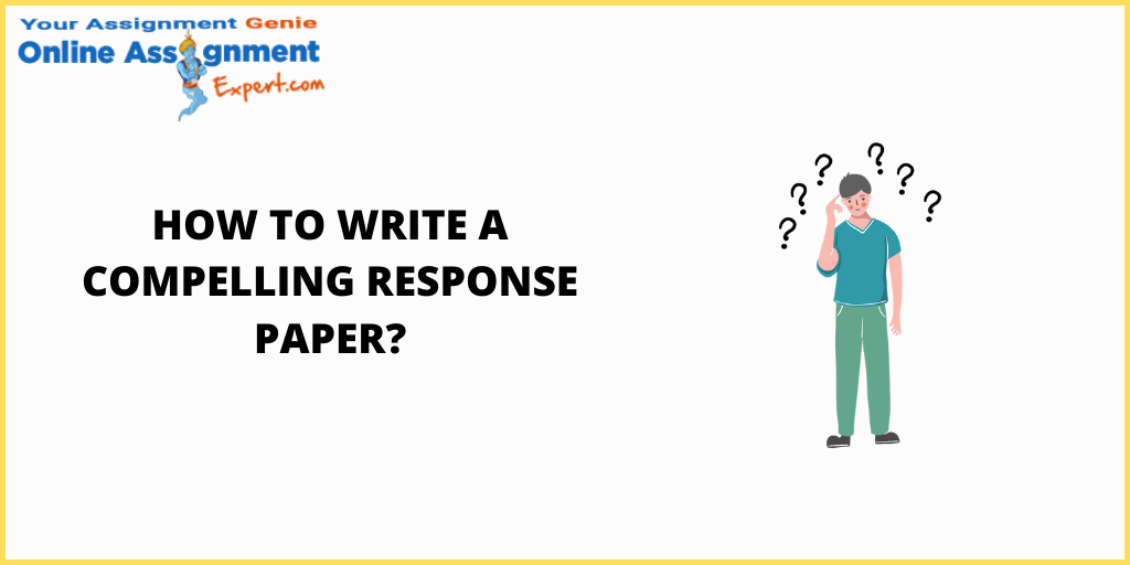 How to Write a Compelling Response Paper?
