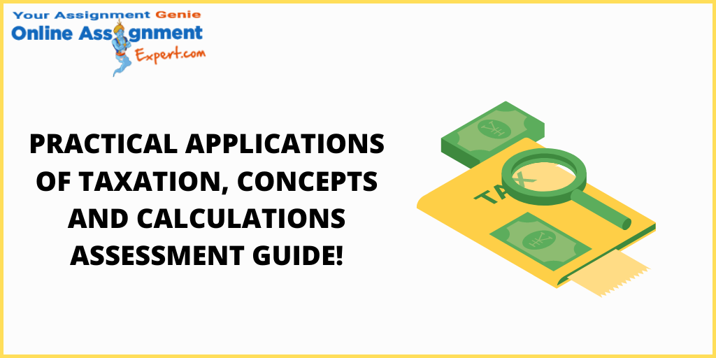 Practical Applications of Taxation, Concepts and Calculations Assessment Answer