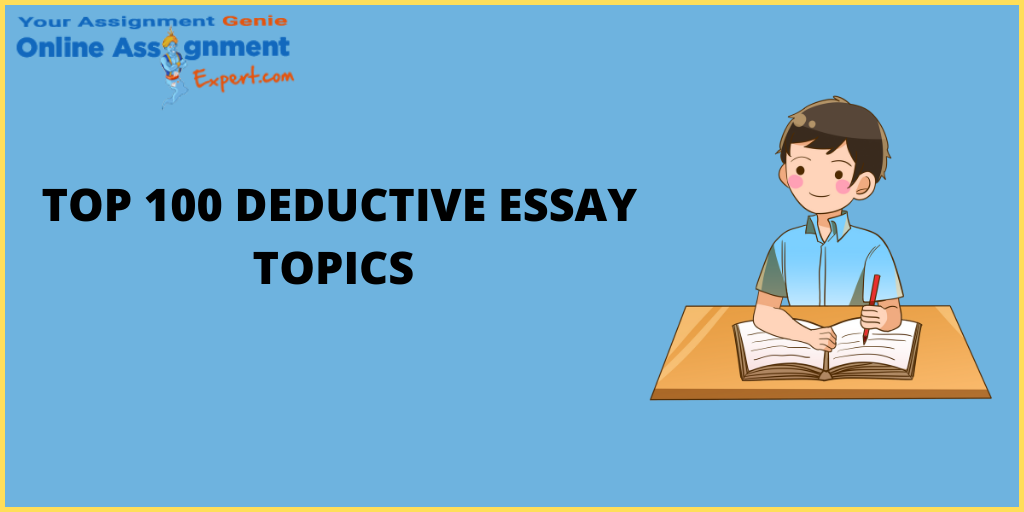 Top 100 Deductive Essay Topics