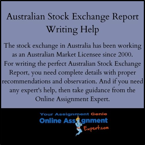 Australian Stock Exchange Report Writing Help