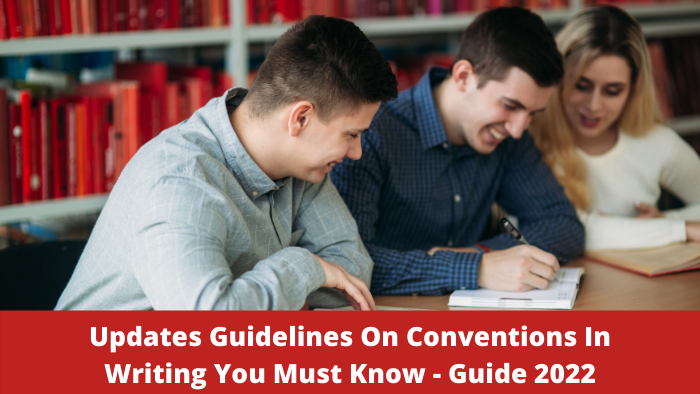 Updates Guidelines on Conventions in Writing You Must Know - Guide 2022!
