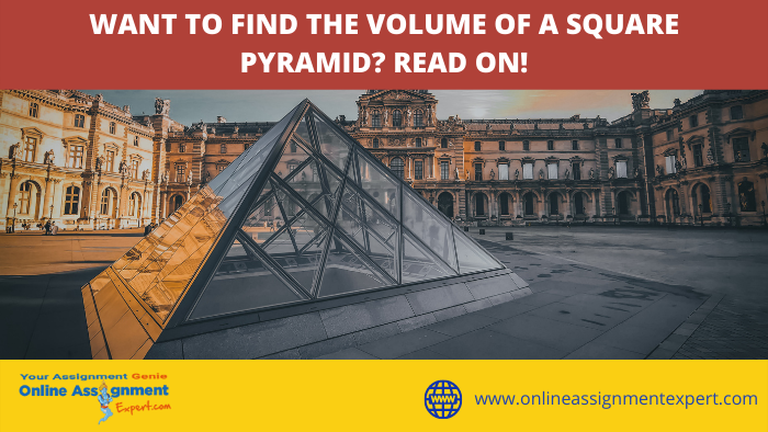 How To Find The Volume Of A Square Pyramid