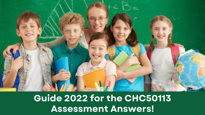 CHC50113 Assessment Answers