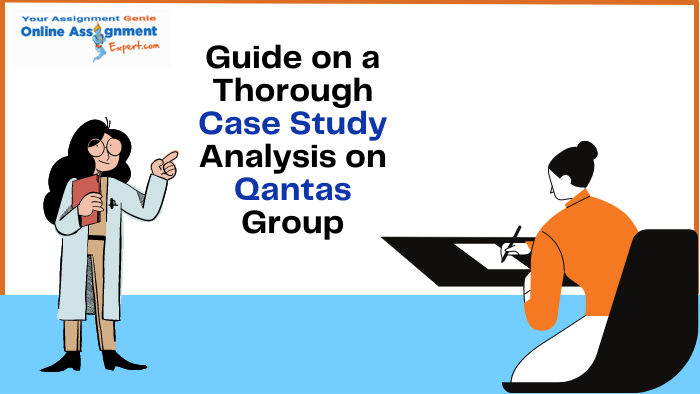 A Thorough Case Study Analysis on Qantas Group